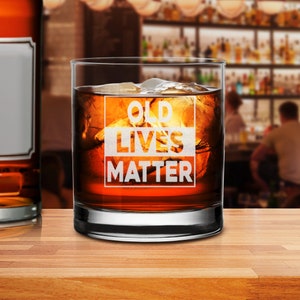 Old Lives Matter Whiskey Glass Funny Birthday Fathers Day Gift for Dad, Grandpa, Papa Old Man Gag image 6