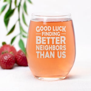 Pint Glass for Beer Good Luck Finding Better Neighbors Than Us Funny Farewell Gift For The Best Neighbor Moving Away 16 oz Glasses Pint Glass for Beer Good Luck Finding Better Neighbors Than Us Funny Farewell Gift For The Best Neighbor Moving Away 16 oz Glasses