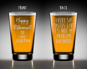 Custom Every Sip Tastes Like It's Not My Problem Anymore - Beer Pint Glass Funny Retirement Gift for Coworkers Boss Mom Dad