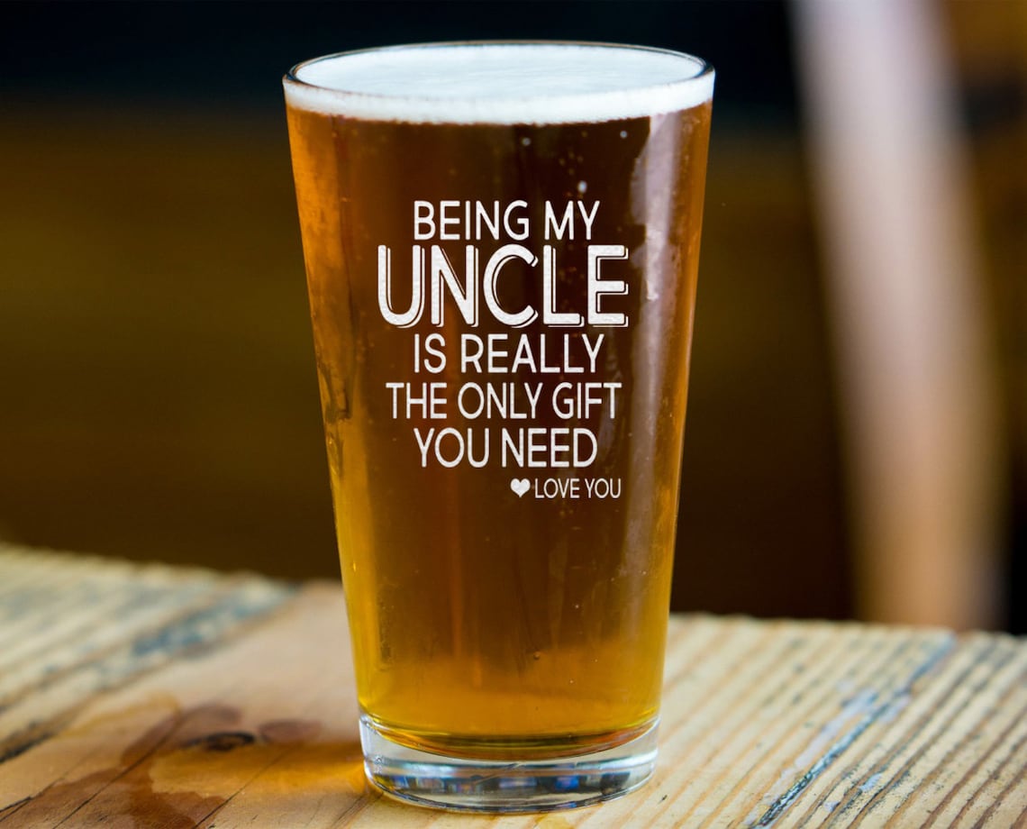 Being My Uncle is Really The Only Gift You Need Beer Pint Etsy