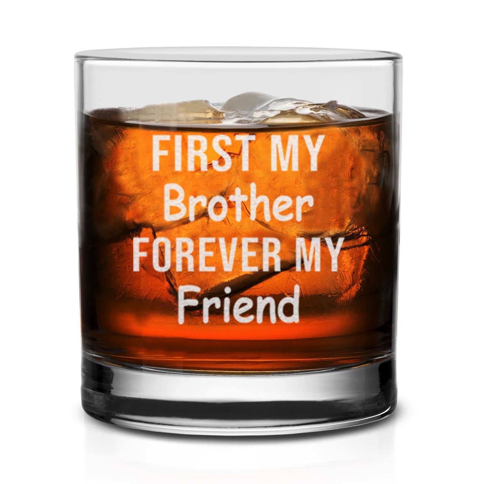 First My Brother Forever My Friend Whiskey Glass Funny Gift 