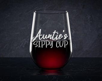 Auntie's Sippy Cup Stemless Wine Glass - Sarcastic Gift for Aunts