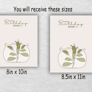 May include: Two printable birthday cards featuring a simple illustration of a plant in a jar. The text on the cards reads "Happy Birthday Mimi!" The cards are available in two sizes: 8 inches by 10 inches and 8.5 inches by 11 inches.