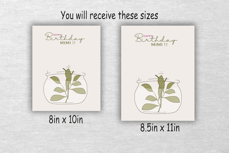May include: Two printable birthday cards featuring a simple illustration of a plant in a jar. The text on the cards reads "Happy Birthday Mimi!" The cards are available in two sizes: 8 inches by 10 inches and 8.5 inches by 11 inches.