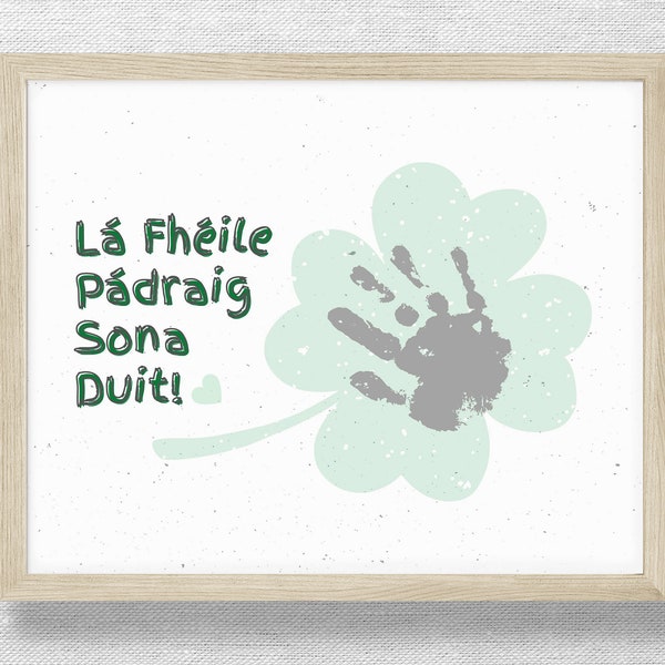 Gaelic Phrase / St Patrick's Day gift, Handprint Footprint craft, Irish saying, Kids toddler child, DIY art, Printable Download