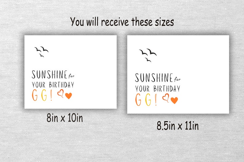 May include: Two white cards with black text and orange hearts. The text on both cards reads "Sunshine for your birthday GG!" The cards are shown in two different sizes: 8 inches by 10 inches and 8.5 inches by 11 inches.