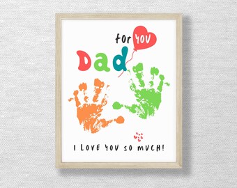 For You DAD keepsake, Handprint art craft, Birthday printout, Fathers Day, DIY Printable, Preschool art, Footprint, Valentine's Day