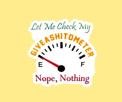 Let me check my give shit 0 meter funny vinyl sticker, laptop sticker, mobile sticker, car decal, waterbottle sticker,giftable,quote sticker