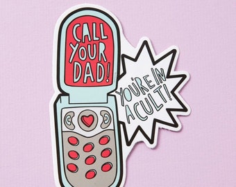 Call Your Dad! Youre In a Cult Vinyl Laptop Sticker// Dinosaur Laptop Decal Sticker/Macbook...