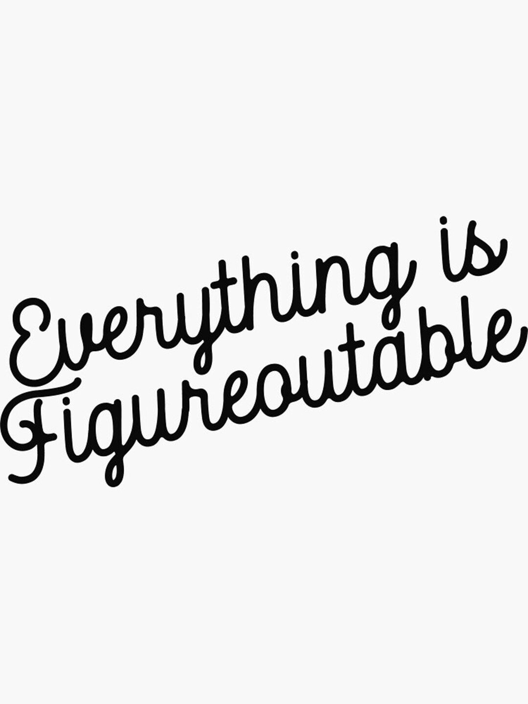 Everything is Figureoutable Vinyl Sticker Laptop Sticker Etsy