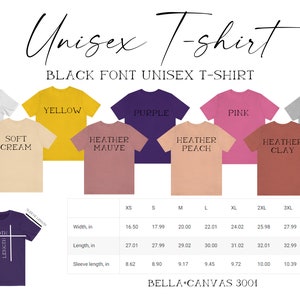 May include: A chart showing the different colors and sizes of unisex t-shirts. The colors are white, yellow, heather mauve, purple, heather peach, heather clay, and gray. The sizes are XS, S, M, L, XL, 2XL, and 3XL. The chart also includes the width, length, and sleeve length in inches for each size.