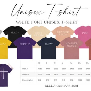 May include: A unisex t-shirt mockup showing different color options. The t-shirt is available in gray, yellow, black, purple, soft cream, navy, heather peach, heather mauve, pink, and heather clay. The t-shirt is available in sizes XS, S, M, L, XL, 2XL, and 3XL. The t-shirt is made by Bella + Canvas 3001.