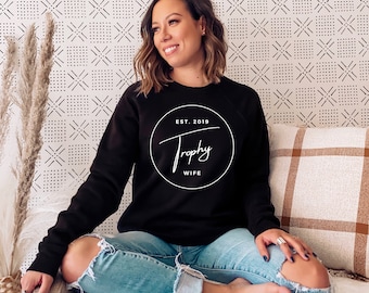 Funny Personalized Trophy Wife Shirt for Wife, Valentines Day Funny Sweatshirt, Funny Custom Hoodie Gift for Wife Trophy Wife Mother's Day