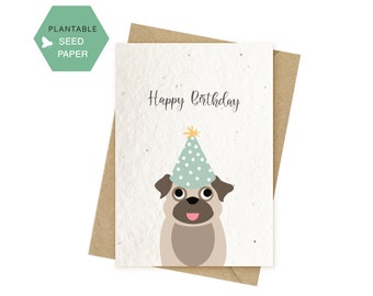 Happy Birthday Plantable Pug Cards,  biodegradable Paper, funny puppy,  Birthday dog  animals Cards