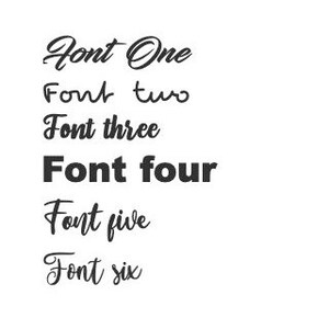 May include: Six different font styles are displayed in black text on a white background. The fonts are labeled "Font One", "Font Two", "Font Three", "Font Four", "Font Five", and "Font Six".
