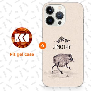 a phone case with a raccoon illustration and the name "Jimothy" written on it.