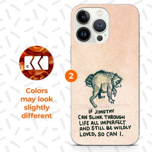 a phone case with a raccoon illustration and a quote about being wild and loving despite imperfections.