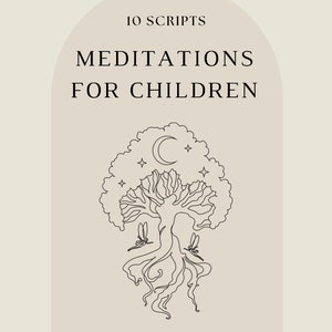 Pode incluir: Gráfico bege com o texto "10 SCRIPTS MEDITATIONS FOR CHILDREN". A imagem apresenta um desenho de linha de uma árvore com uma lua crescente, estrelas e duas libélulas. O design está em um fundo bege suave.
