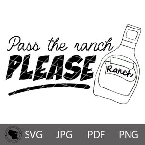 Pass the Ranch Please Svg, Ranch Lovers Svg, Funny Food Svg, Wisconsin Slang Svg, Cricut Files