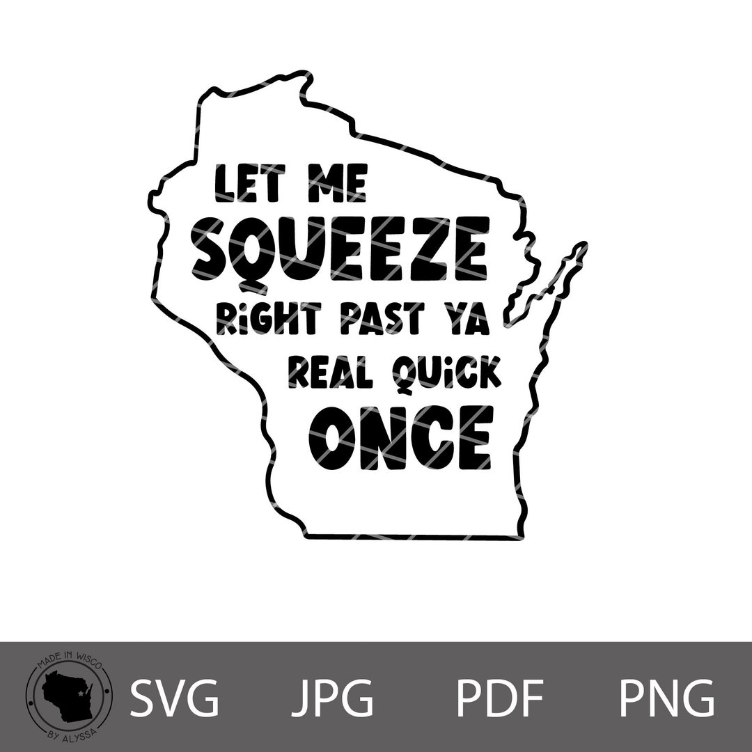 Sneak Past Ya Real Quick Svg Wisconsin Slang Svg Funny Etsy