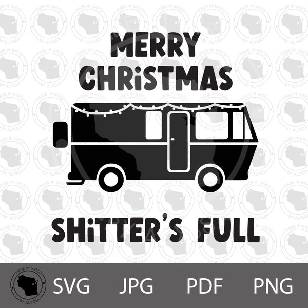 Shitter's Full Svg, National Lampoon Svg, Griswold Christmas Svg, Funny RV Svg, Christmas Camper Svg