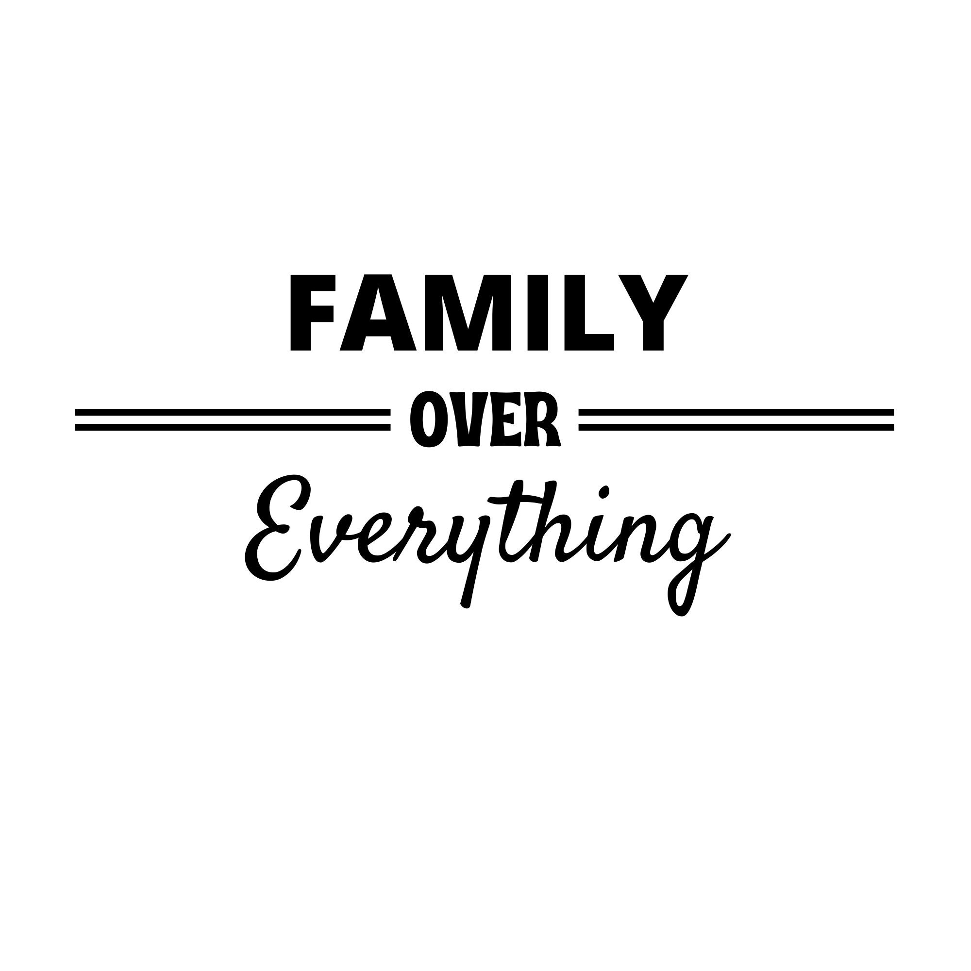 Family Over Everything Quotes