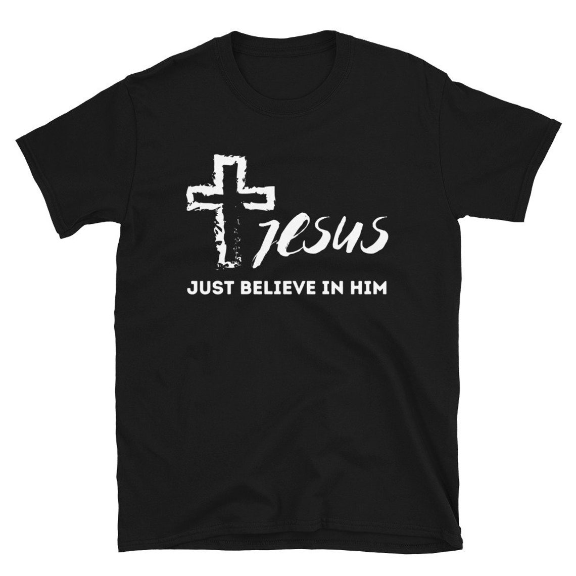 Jesus Just Believe In Him. | Etsy