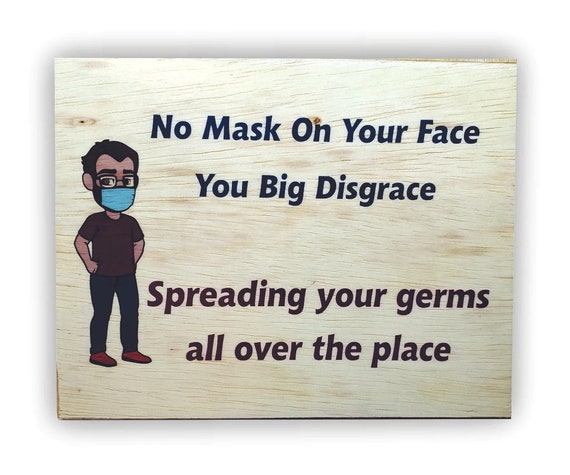 No mask on your face plaque 7"x9"