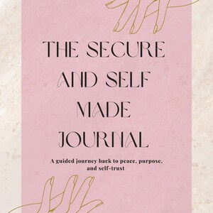 以下が含まれることがあります： セリフ体で「THE SECURE AND SELF MADE JOURNAL」と書かれたピンク色のジャーナル。ジャーナルには「A guided journey back to peace, purpose, and self-trust」というテキストも含まれています。上部と下部には金の線画の手があります。