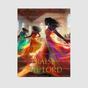 May include: Three women in colorful dresses dance in a church with the words "Praise The Lord" in gold lettering.