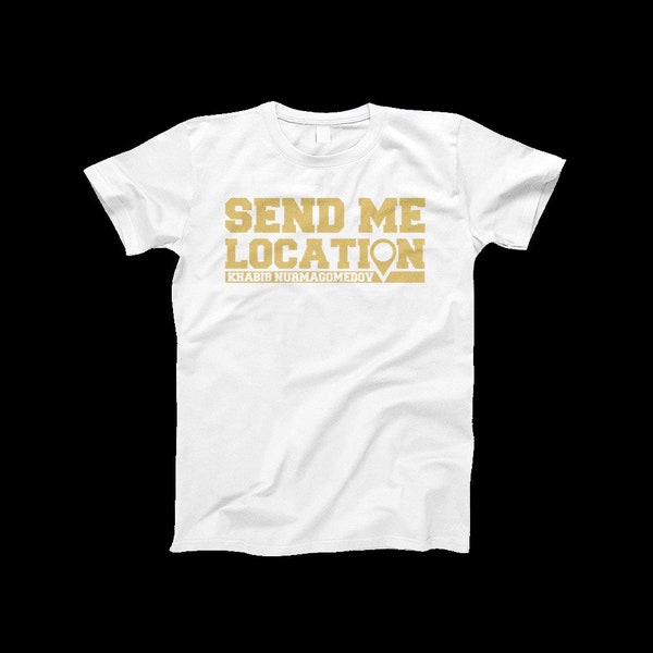 Send Me Location T-shirt Khabib Nurmagomedov UFC Sports Top 100% Cotton UK Made
