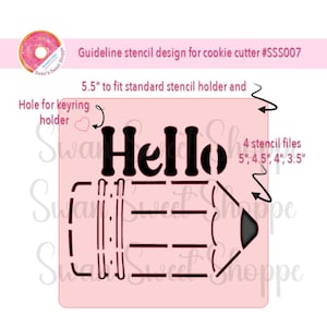 May include: A pink stencil design for cookie cutters with the word "Hello" in black. The stencil includes a pencil design and is labeled with measurements and the text "4 stencil files 5", 4.5", 4", 3.5"".