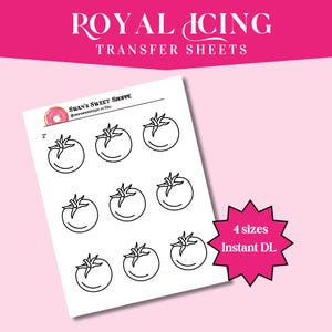 May include: A sheet of white transfer paper with nine tomato outlines, each about 2 inches in diameter. The text "ROYAL ICING TRANSFER SHEETS" is at the top. A pink starburst graphic reads "4 sizes Instant DL". The shop name "Swan's Sweet Shoppe" is also visible.