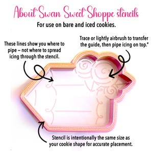 May include: A pink cookie stencil with the text "About Swan Sweet Shoppe stencils" and instructions for use. The stencil is shaped like a tag with a floral design and is intended for use on bare and iced cookies.
