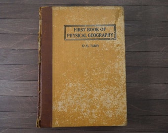 1905 | First Book of Physical Geography | Ralph S. Tarr | The Macmillan Co | Vintage School Textbook