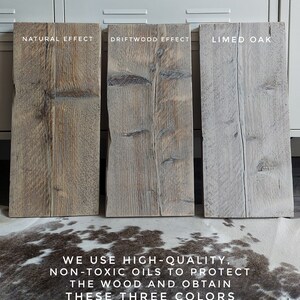 May include: Three wood samples showing different finishes: natural, driftwood, and limed oak. The text "WE USE HIGH-QUALITY, NON-TOXIC OILS TO PROTECT THE WOOD AND OBTAIN THESE THREE COLORS" is below the samples.