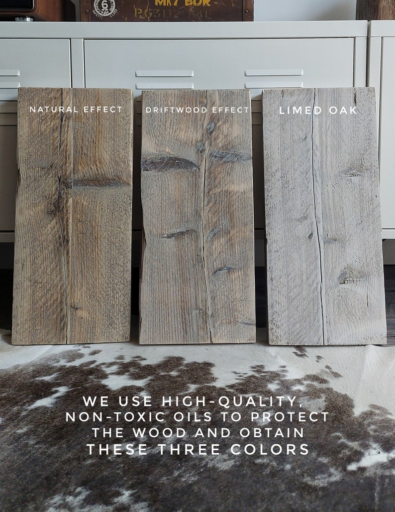 May include: Three wood samples showing different finishes: natural, driftwood, and limed oak. The text "WE USE HIGH-QUALITY, NON-TOXIC OILS TO PROTECT THE WOOD AND OBTAIN THESE THREE COLORS" is below the samples.