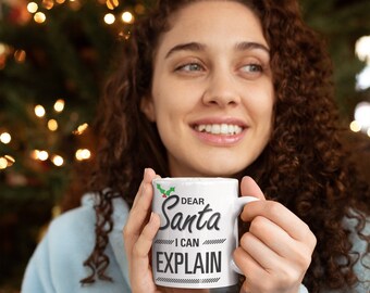 Dear Santa I Can Explain - Coffee Mug