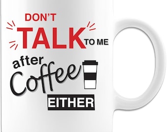 Don't Talk To Me - Coffee Mug