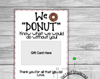 Donut Gift Card Holder-Printable. Teacher, Neighbor, Friend, Coworker gift card holder. Thank you!