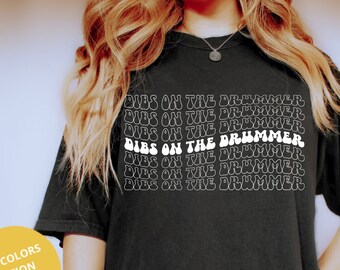Dibs On The Drummer T-Shirts, Drumming Shirts Gift, Percussionist Musician Tee, Funny Wife Girlfriend, Rock Band Clothings, I Prefer Drummer