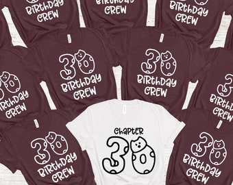 30th Birthday Shirt, Birthday Group Tee, Birthday Party Shirts, Chapter 30 Birthday Crew Shirt, Squad Shirts, Dirty T-Shirt, RZ640