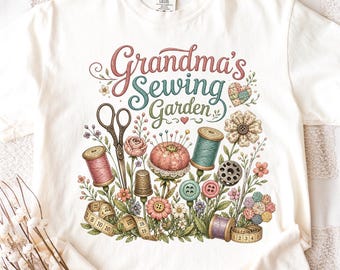 Grandma's Sewing Garden Shirt, Sewing Lover Gift Tee, Quilting Grandma Shirt,  Sewing Gardening Gift, S088