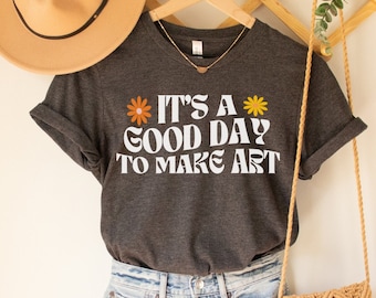 Art Teacher Gift, It's A Good Day To Make Art Shirt, Gift For Teacher, Teacher Shirt, Art Tshirt, Artist T-Shirt, Art Lover Tee, RZ432