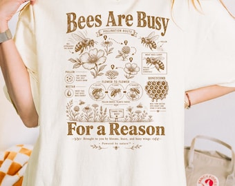 Bees Are Busy For A Reason Shirt, Pollination Science Shirt, Botanical Nature Gift, S161