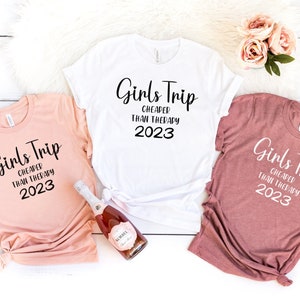 Girls Trip Shirts, Cheaper Than Therapy 2023, Girls Weekend Shirt, Girls Night Out Shirt, Girls Vacation Shirt, Besties Shirt, V Neck, RZ434