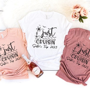 Chemise de voyage Sisters 2023, Chemise de voyage pour filles, T-shirt Sister assorti, Just Cruisin, Croisière Bachelorette, Week-end pour filles,Chemise croisière familiale,RZ206