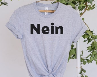 Funny German Gift, German Shirt, Germany Gift, Germany Shirt, German Friend Gift for German, Nein Shirt, Premium Men Woman Unisex Shirt