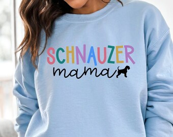 Schnauzer Mama Sweatshirt, Schnauzer Shirt, Dog Mom Present, Custom Dog Name Hoodie, Schnauzer Gifts, Dog Mom Gift, Schnauzer Hoodie, RZ560
