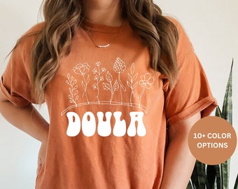 Floral Doula Shirt, Comfort Colors, Doula Prenatal, Midwife Student, Birth Worker, Doula Birth Shirt, Labor And Delivery, Doula Tee, RZ352